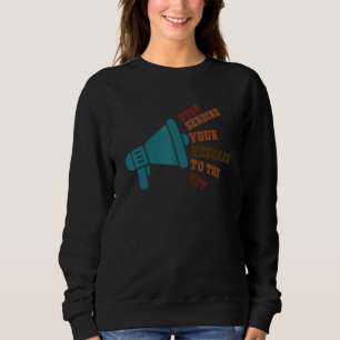 Stop Sending Your Husband To The Vet Sweatshirt
