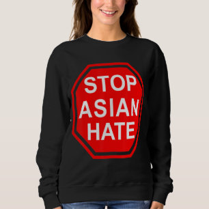 Stop Sign Stop Asian Hate Sweatshirt