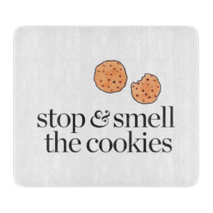 Stop & Smell the Cookies Cutting Board