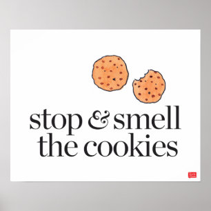 Stop & Smell the Cookies Poster