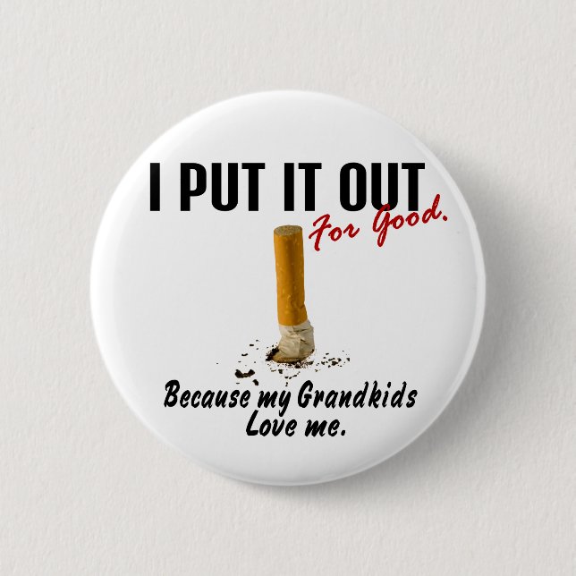 Stop Smoking I Put It Out Grandkids Love Me 6 Cm Round Badge (Front)