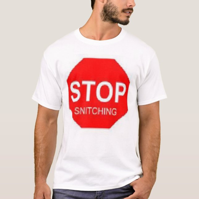 stop snitching T-Shirt (Front)