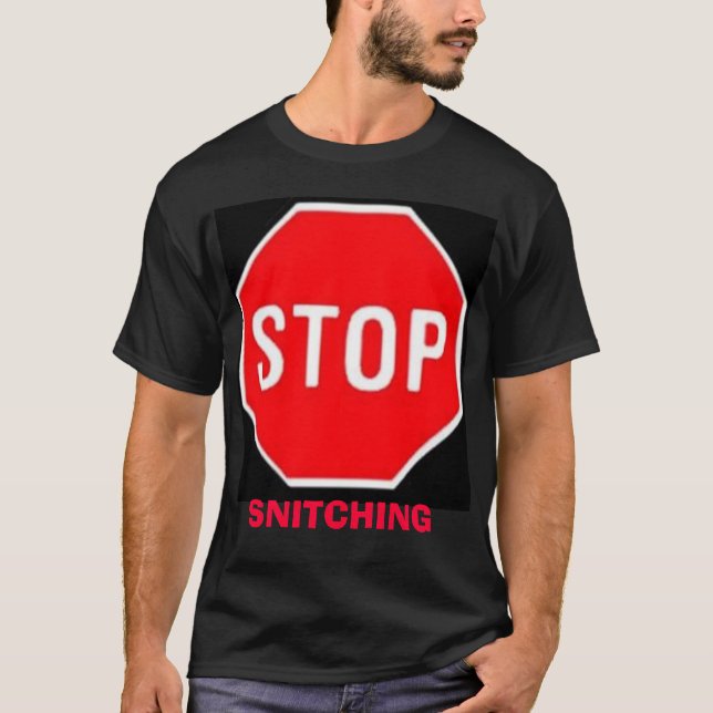 stop, SNITCHING T-Shirt (Front)