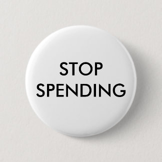STOP SPENDING 6 CM ROUND BADGE