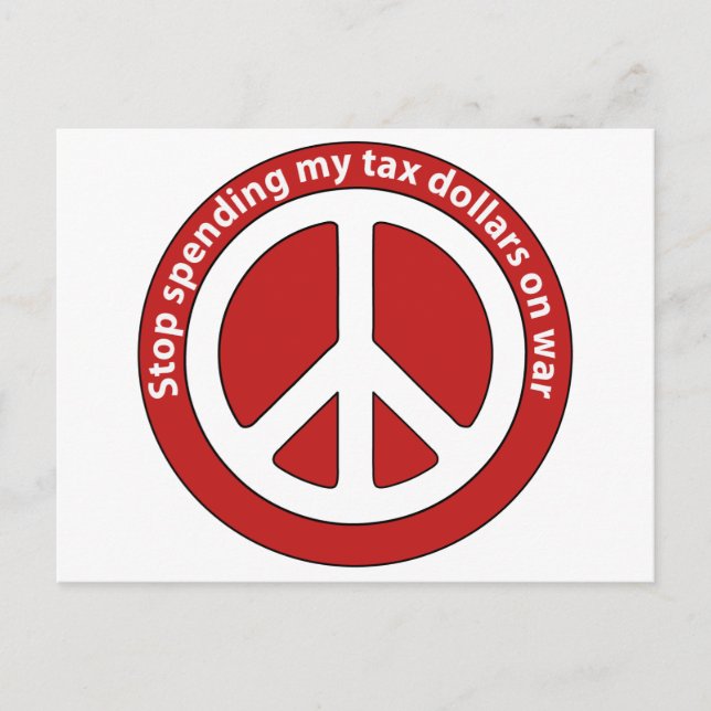 Stop Spending my Tax Dollars on War Postcard (Front)