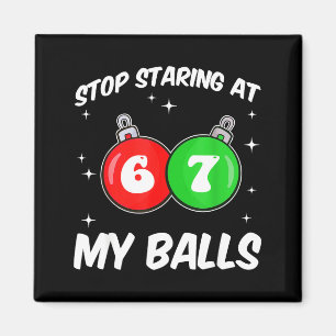 Stop Staring At My 67 Meme Funny Christmas Adult H Magnet