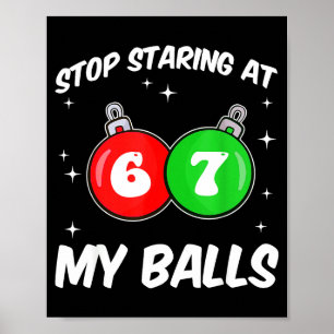 Stop Staring At My 67 Meme Funny Christmas Adult H Poster