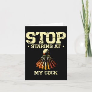 Stop Staring At My Badminton Player Racket 2 Card