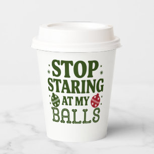 Stop Staring At My Balls Dirty Christmas Humour Paper Cups