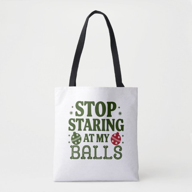 Stop Staring At My Balls Dirty Christmas Humour Tote Bag (Front)