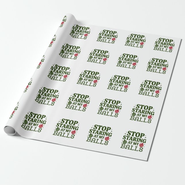 Stop Staring At My Balls Dirty Christmas Humour Wrapping Paper (Unrolled)