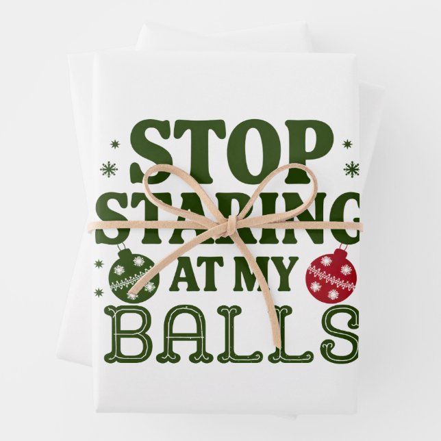 Stop Staring At My Balls Dirty Christmas Humour Wrapping Paper Sheet (In situ)