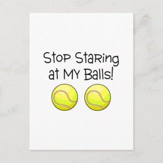 Stop Staring At My Balls (Tennis Balls) Postcard