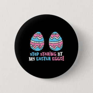 Stop Staring At My Easter Eggs Funny Adult Humour 6 Cm Round Badge