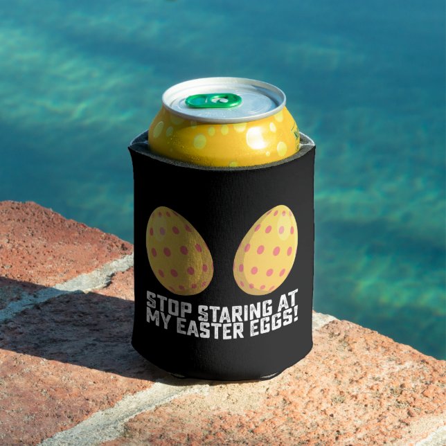 Stop Staring at My Easter Eggs Funny Can Cooler (In Situ Pool)