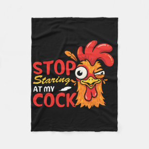 Stop Staring At My Funny Chicken Rooster Humour Fleece Blanket