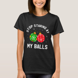 Stop Staring At My Funny Dirty Christmas Adult Hum T-Shirt