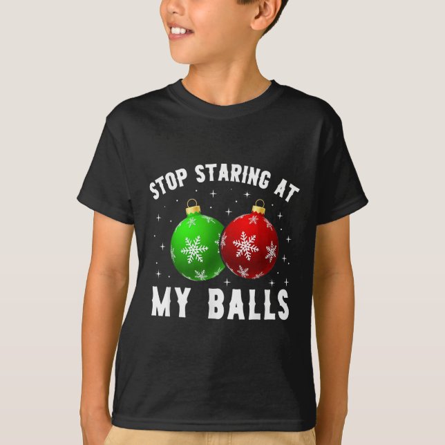Stop Staring At My Funny Dirty Christmas Adult Hum T-Shirt (Front)