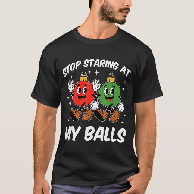 Stop Staring At My Funny Dirty Christmas Adult Hum T-Shirt (Front)