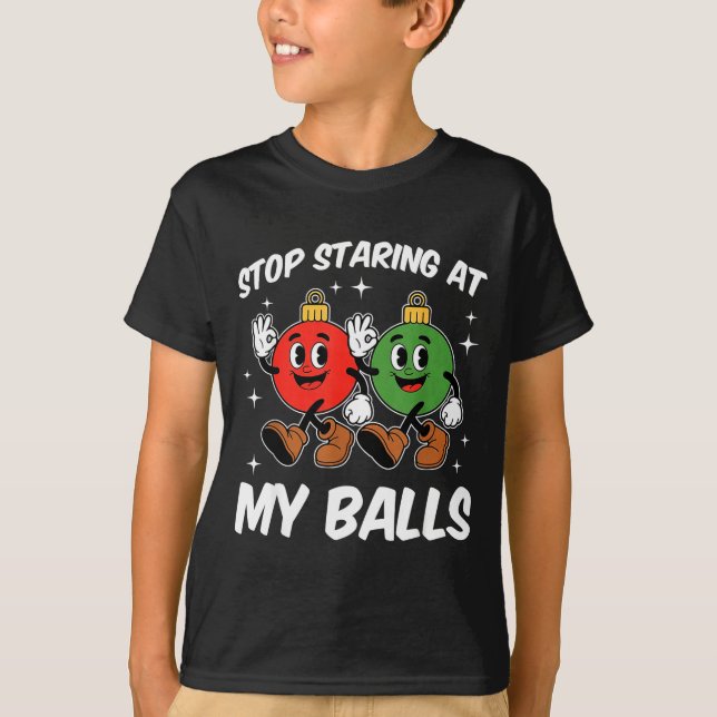 Stop Staring At My Funny Dirty Christmas Adult Hum T-Shirt (Front)