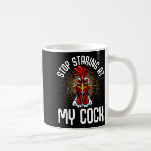 Stop Staring At My Funny Farmer Sarcastic Chicken  Coffee Mug