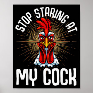 Stop Staring At My Funny Farmer Sarcastic Chicken  Poster