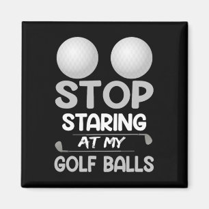 Stop Staring At My Golf Cute Golfing Sport Joke  Magnet