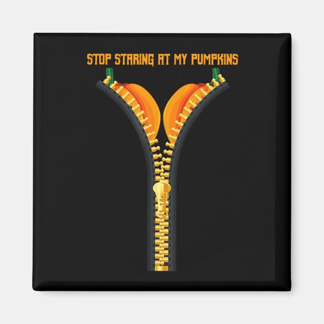 Stop staring at my halloween pumpkin  magnet (Front)