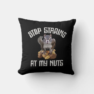 Stop Staring at my Nuts - funny Squirrel lover Cushion