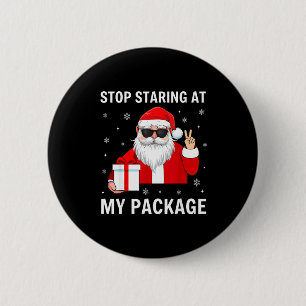 Stop Staring At My Package Christmas Adult Humor F 6 Cm Round Badge