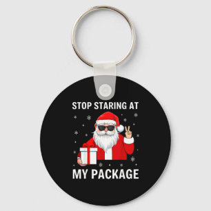 Stop Staring At My Package Christmas Adult Humor F Key Ring