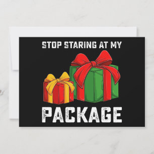 Stop Staring At My Package Christmas Holiday Invitation