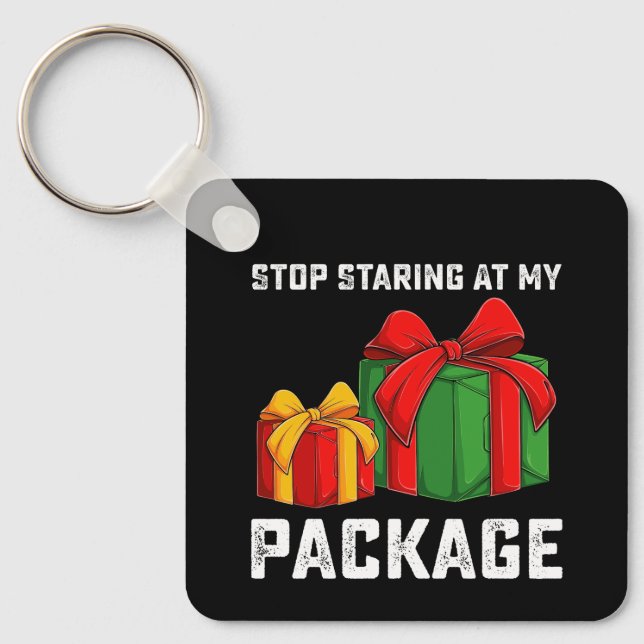 Stop Staring At My Package Christmas Holiday Key Ring (Front)