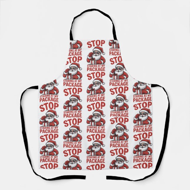 Stop Staring At My Package Snarky Christmas Santa Apron (Front)