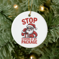 Stop Staring At My Package Snarky Christmas Santa