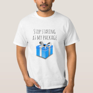 Stop Staring at My Package T-Shirt