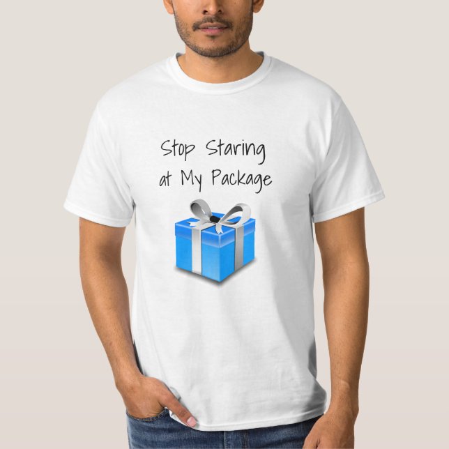 Stop Staring at My Package T-Shirt (Front)
