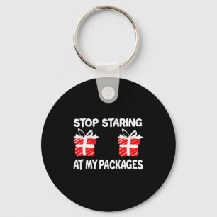Stop Staring At My Packages Funny Christmas Naught Key Ring
