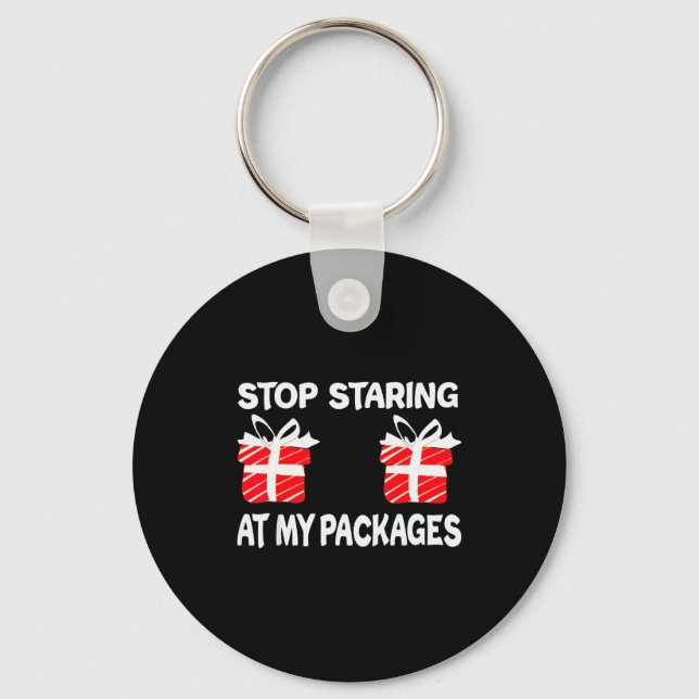 Stop Staring At My Packages Funny Christmas Naught Key Ring (Front)