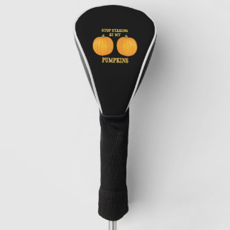 Stop Staring at my Pumpkins Golf Head Cover