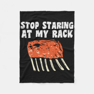 Stop Staring At My Rack Bbq Ribs Rbecue Grill Men Fleece Blanket