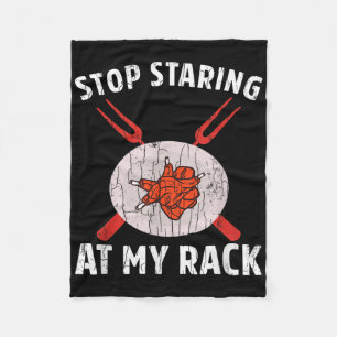 Stop Staring At My Rack Funny Barbeque Grilled Bbq Fleece Blanket