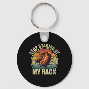 Stop Staring At My Rack. Funny Bbq Ribs Lovers For Key Ring