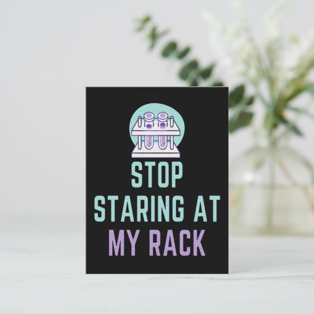 STOP STARING AT MY RACK - FUNNY LAB TECH  POSTCARD (Standing Front)