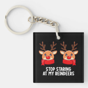 Stop Staring At My Reindeers Christmas Holiday Key Ring