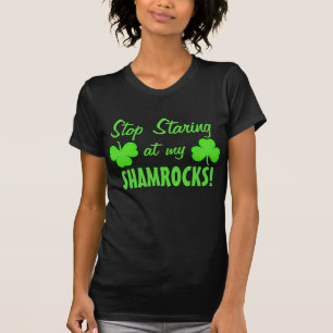 Stop Staring at my Shamrocks T-Shirt