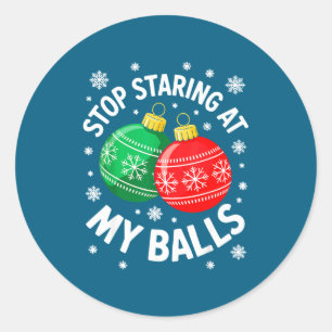 Stop Staring At My Shirt Funny Adult Humor Christm Classic Round Sticker