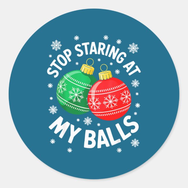 Stop Staring At My Shirt Funny Adult Humor Christm Classic Round Sticker (Front)