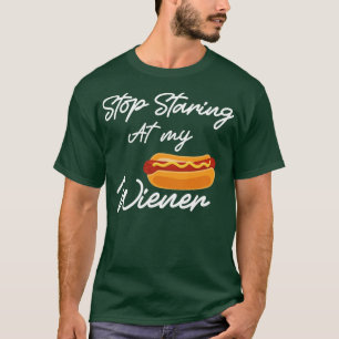 Stop Staring At My Wiener shirt best hot dogs gift