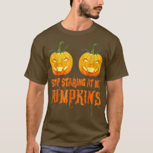 Stop Staring Pumpkins Halloween Costume Scary Horr T-Shirt